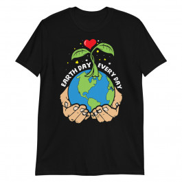 Earth Day Every Day Unisex T-Shirt