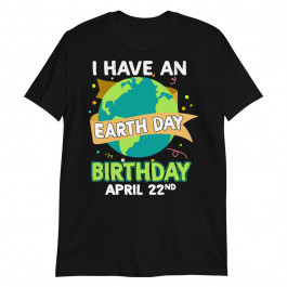 I have an Earth Day Unisex T-Shirt