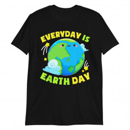 Every Day is Earth Day Unisex T-Shirt