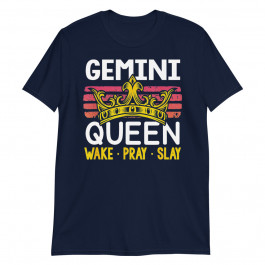 Gemini Queen Wake Pray and Slay Unisex T-Shirt