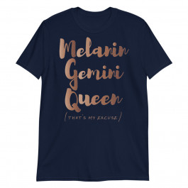 Melanin Gemini Queen Thats My Excuse Zodiac Skin Tones Unisex T-Shirt