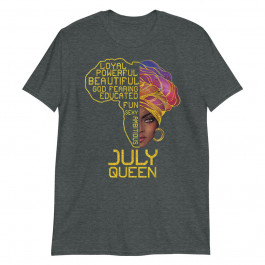 July Queen Birthday Cancer Leo Pride Unisex T-Shirt