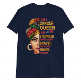 Cancer Queen I am Stronger Birthday Gift for Cancer Zodiac Unisex T-Shirt