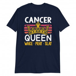 Cancer Queen Wake Pray and Slay Pullover Unisex T-Shirt