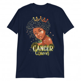 Cancer Queen Strong Smart Afro Melanin Gift Black Women Unisex T-Shirt