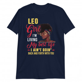 Womens Leo Girl Living My Best Life Birthday Black Queen Unisex T-Shirt