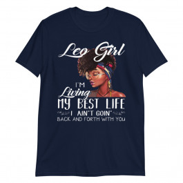 Leo Girl I'm Living My Best Life Unisex T-Shirt