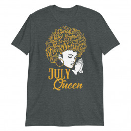 July Queen Prayer Shirt African Black Girl Cancer Leo Zodiac Unisex T-Shirt