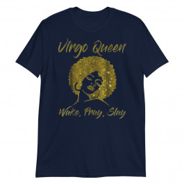 Virgo Zodiac Queen Wake Pray Slay Unisex T-Shirt