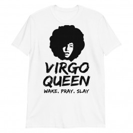 Virgo Zodiac Gift Queen Wake Pray Slay for Black Women Unisex T-Shirt