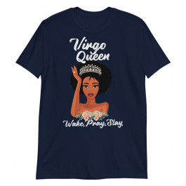 Virgo Queen Shirt Wake Pray Slay Unisex T-Shirt
