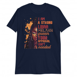 Women's I am Strong Libra Queen Birthday Zodiac Dreadlocks Unisex T-Shirt