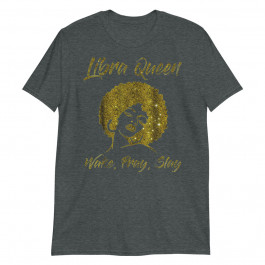 Libra Zodiac Queen Wake Pray Slay Unisex T-Shirt