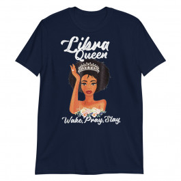 Libra Queen Shirt Wake Pray Slay Unisex T-Shirt