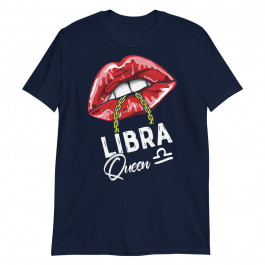 Libra Queen September October Birthday Sexy Lip Girl Women Unisex T-Shirt