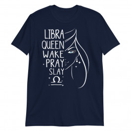 Birthday Gifts Libra Queen Wake Pray Slay Unisex T-Shirt