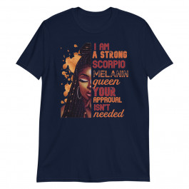 I am Strong Scorpio Queen Birthday Zodiac Dreadlocks Woman Pullover Unisex T-Shirt