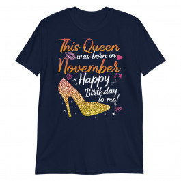 This Queen was Born in November Tee Birthday Unisex T-Shirt