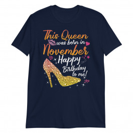This Queen was Born in November Tee Birthday Unisex T-Shirt