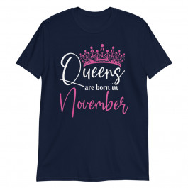 Queens are Born in November Funny Birthday Unisex T-Shirt