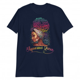 Women's Aquarius Queen Afro Women January February Melanin Birthday Unisex T-Shirt