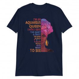 I'm Aquarius Queen Aquarius woman Unisex T-Shirt