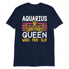 Aquarius Queen Wake Pray and Slay Pullover Unisex T-Shirt