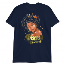 Pisces Queen Strong Smart Afro Melanin Gift Black Unisex T-Shirt