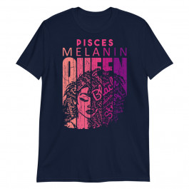 Pisces Melanin Queen Strong Black Woman Zodiac Unisex T-Shirt