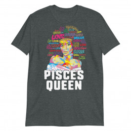 Pisces Queen Black Woman Afro Natural Hair African American Unisex T-Shirt