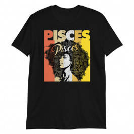 Pisces Pride Black Women Natural Hair Art Word Unisex T-Shirt