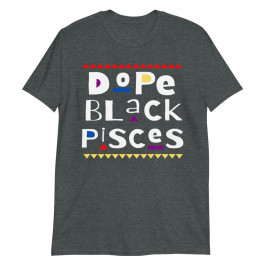 Dope Black Pisces Unisex T-Shirt