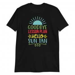 Goodbye Lesson plan hello Sun Unisex T-Shirt