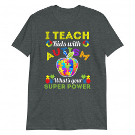 I Teach Kids with Autism Unisex T-Shirt