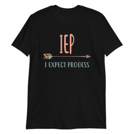I Expect Progess (IEP) Unisex T-Shirt