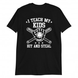 I Teach My Kids hit and steal Unisex T-Shirt