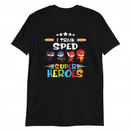 I Train Sped Super Heroes Unisex T-Shirt